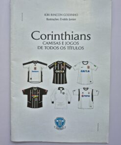 Livro Ilustrado Corinthians Camisas E Jogos De Todos Os Títulos