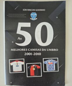Revista A 50 Melhores Camisas da Umbro 2001-2010